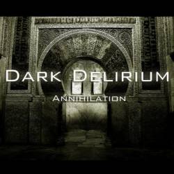 Dark Delirium : Annihilation